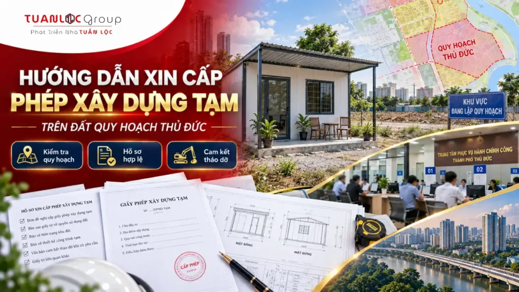 Hướng Dẫn Xin Cấp Phép Xây Dựng Tạm Trên Đất Quy Hoạch Thủ Đức